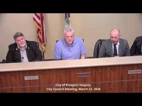 March 23, 2026 City of Prospect Heights - City Council Meeting