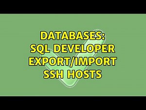 Databases: SQL Developer export/import SSH hosts