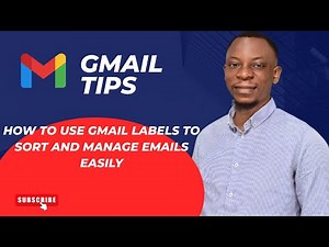 How to Use Gmail Labels to Sort and Manage Emails Easily