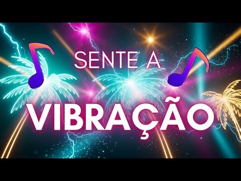 🎵Sente a Vibração 🎶Eletrônico House Positivo Para Elevar Sua Energia Instantaneamente