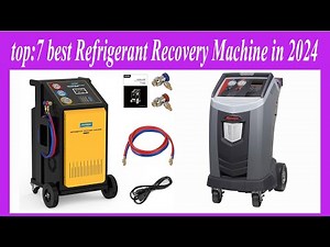 top 7 best Refrigerant Recovery Machine in 2024