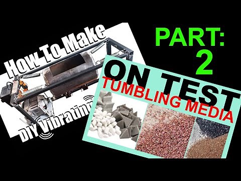 PART:2 - DIY Vibratory Tumbler - BEST MEDIA TO USE - Home Made Rust Removal & Metal Deburring.