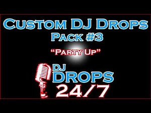 Custom DJ Drops Pack #3 - Party Up | DJ Drops 24/7 | Custom DJ Drops | Radio Imaging | Voice Over