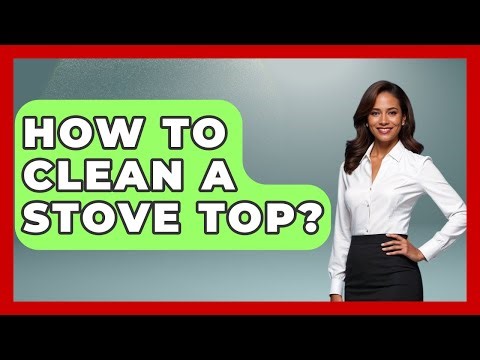 How To Clean A Stove Top? - The Skillful Chef