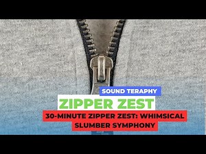 30-Minute Zipper ASMR: Relaxing Sounds for Deep Sleep