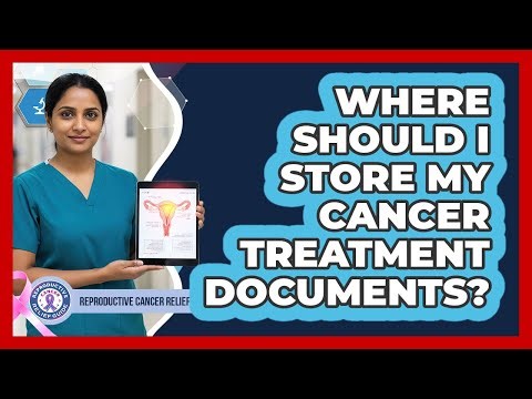 Where Should I Store My Cancer Treatment Documents?