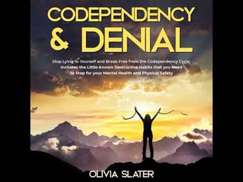 Codependency & Denial - Olivia Slater