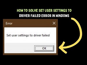 How to Solve Set User Settings to Driver Failed Error in Windows 11