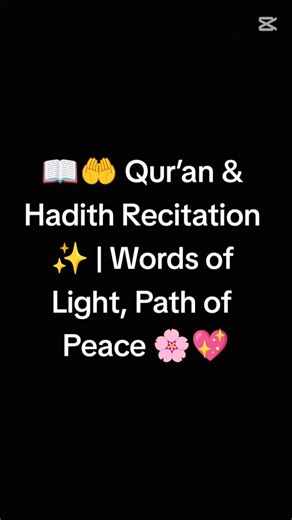 📖🤲 Qur’an & Hadith Recitation ✨ | Words of Light, Path of Peace 🌸💖 #QuranAndHadith #QuranRecitation #HadithRecitation #IslamicPost #IslamicReminder #DailyQuran #HadithOfTheDay #IslamicContent #HeartTouchingRecitation #SoothingRecitation #QuranAndSunnah #PeacefulRecitation #SpiritualHealing #IslamicMotivation #IslamicVideo #IslamicInspiration #creatorsearchinsights #quran #quranquotes #quranic #quranverses #quranverse #QuranicVerse #quranrainbow #quranquote #quranicquotes #QuranDigital #quran