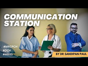 Communication Station- MRCPCH Exam #MRCPCH #MRCPCHCLINICAL #communication