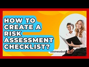 How To Create A Risk Assessment Checklist? - BusinessGuide360.com