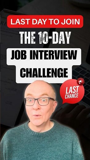 Last day to Join the 10 Day Job Interview Challenge