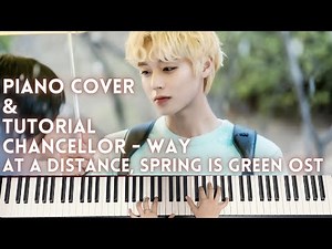 [TUTORIAL] Chancellor - Way (At a Distance, Spring is Green OST) Piano Cover & Tutorial
