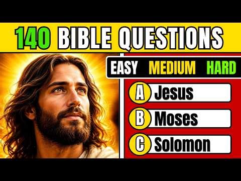 140 Bible Questions | Only 3% Can Get the Hard Level Right! 🔥 Bible Quiz