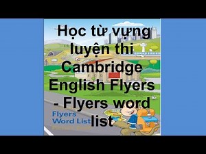 [Behoctienganhonline.com] - Từ vựng luyện thi Cambridge English Flyers - Flyers word list - phần 1