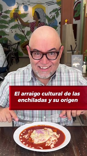 Origen y Variedades de las Enchiladas Mexicanas