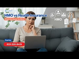 Health Insurance vs HMO: What’s the Difference & Which One’s Right for You?