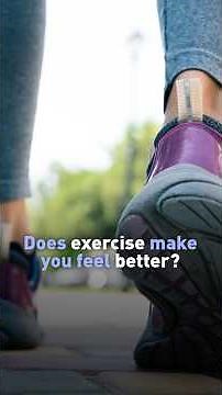 Does exercise make you feel better?