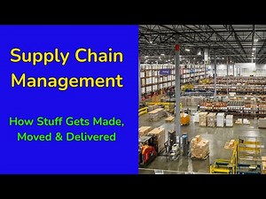 What Is Supply Chain Management? How Stuff Gets Made, Moved, and Delivered