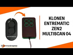 ENTREMATIC ZEN2 Fernbedienung auf MULTISCAN 04 klonen – Einfache Anleitung