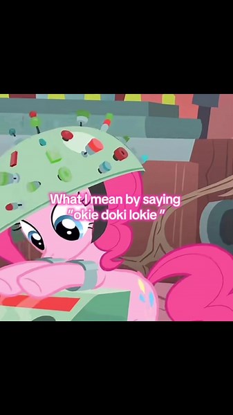 What I mean by saying “okie doki lokie” explained