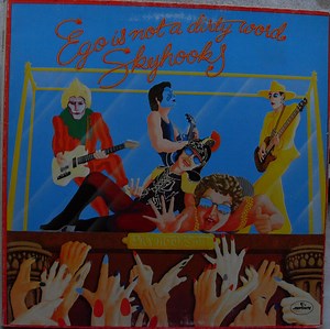 Skyhooks - Ego Is Not A Dirty Word