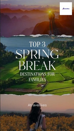 Top 3 Spring break destinations for families #travel #traveldestinations