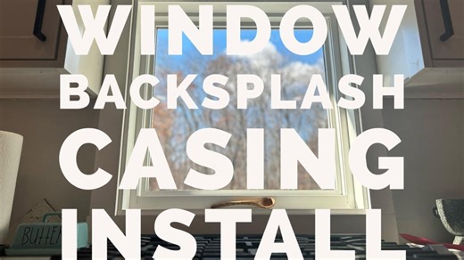 Backsplash Window Casing Installation