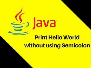 5.4 Java Trick | Print Hello World without using Semicolon