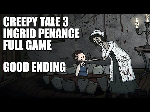 Full Game & Good Ending | All Episodes Gameplay Walkthrough - Creepy Tale 3: Ingrid Penance