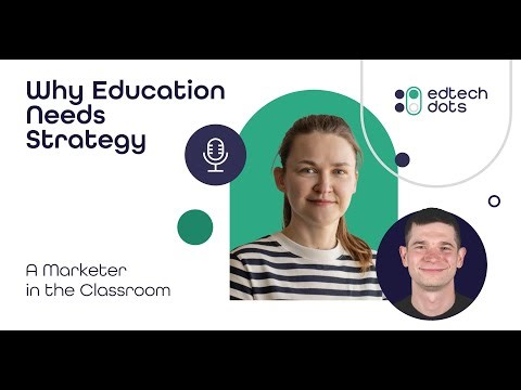A Marketer in the Classroom: Why Education Needs Strategy