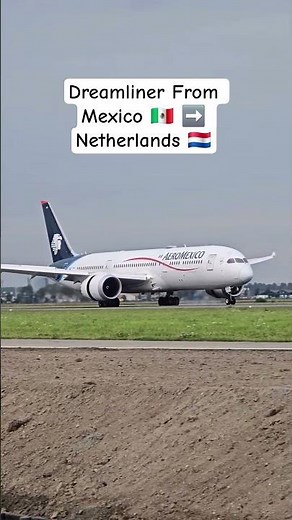 Aeromexico Dreamliner Arrival From Mexico City To Amsterdam ✈️🇲🇽➡️🇳🇱