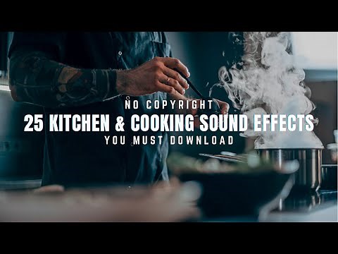 25 Free KITCHEN and COOKING Sound Effects PACK : PART 1 // You Must Download // No Copyright