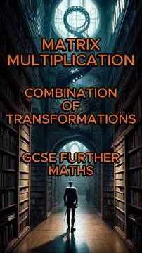 Combination of Transformations | AQA GCSE Further Maths #gcsemaths #maths #matrices #aqa