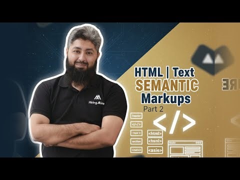 HTML | Text | Semantic Markups Part 2 | Class 04 | Batch 18