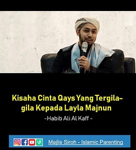 112K views · 1.9K reactions | Kisaha Cinta Qays Yang Tergila-gila Kepada Layla Majnun _ Habib Ali Al Kaff | Majlis Siroh - Islamic Parenting | Facebook