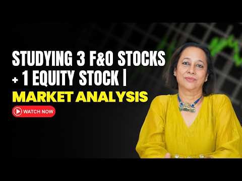StockPro | STUDYING 3 F&O STOCKS +1 EQUITY STOCK | MARKET ANALYSIS