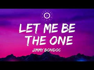 Let Me Be The One Lyrics Video - Jimmy Bondoc