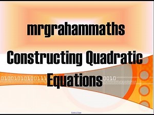 National 5 Maths - Constructing Quadratic Equations