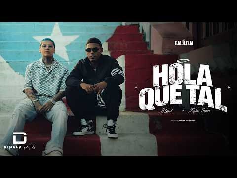 👋 HOLA QUE TAL | BLESSD ❌ MYKE TOWERS ( E.M.H.D.M )