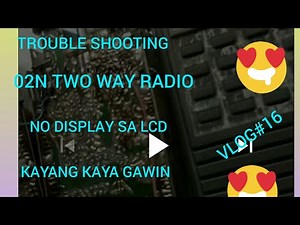 HOW TO REPAIR 02N 2WAY RADIO WITHOUT DISPLAY SA LCD