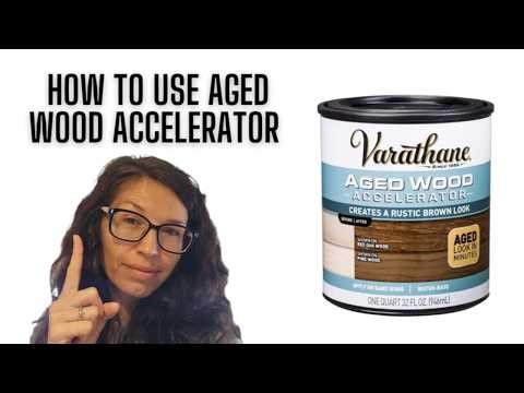 How to use Verathane Aged Wood Accelerator