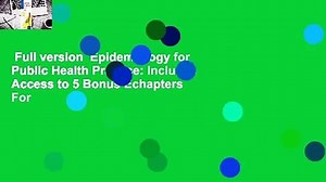 Full version  Epidemiology for Public Health Practice: Includes Access to 5 Bonus Echapters  For