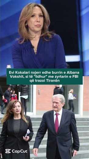 Evi Kokalari nxjerr edhe burrin e Albana Vokshit, si të "lidhur" me zyrtarin e FBI që trazoi Tiranën