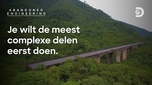 Je wilt de meest complexe delen eerst doen. - Abandoned Engineering | Discovery Nederland
