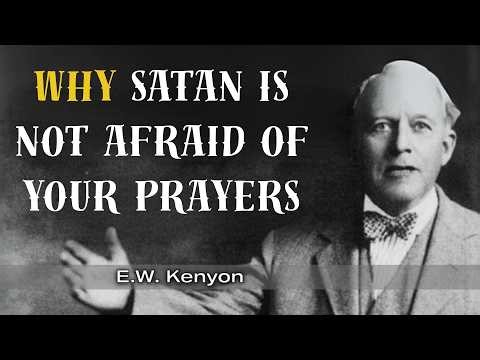 Why Satan Is Not Afraid of Your Prayers (The Legal Power of Righteousness) - E.W. Kenyon Teachings