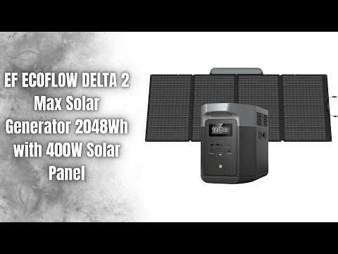 EF ECOFLOW DELTA 2 Max Review | 2048Wh Solar Generator with 400W Panel & Fast Charging!