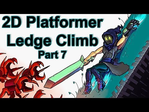 Ledge Climb - 2D Platformer Player Controller - Part 7 [Unity 2019.2.0f1]