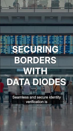 Empowering Safer, Smarter Border Control Operations with Data Diodes