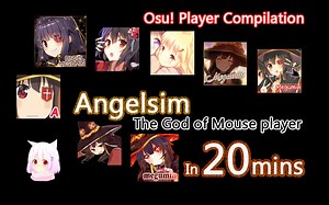 Osu! - Angelsim In 20 Minutes ~ The God of Mouse player